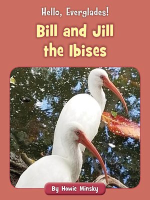 cover image of Bill and Jill the Ibises